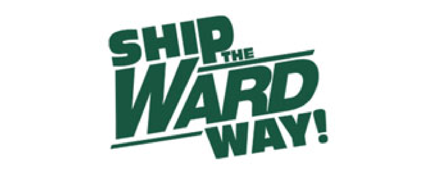 Ship the Ward Way! in dark green font, slightly slanted