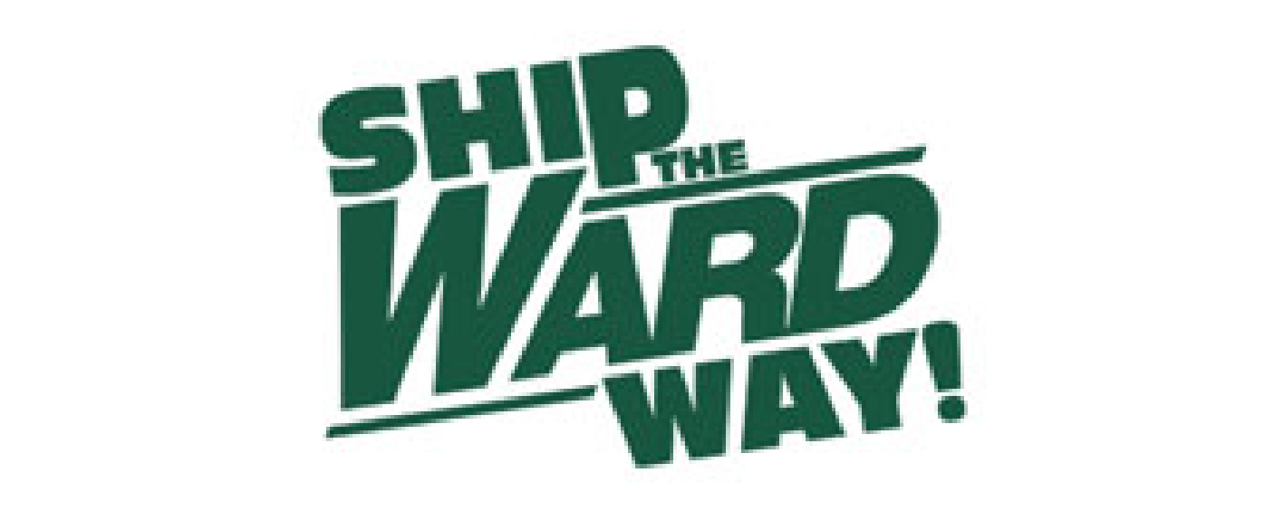 Ship the Ward Way! in dark green font, slightly slanted